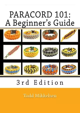 PDF KINDLE DOWNLOAD Paracord 101: A Beginner's Guide, 3rd Edition read