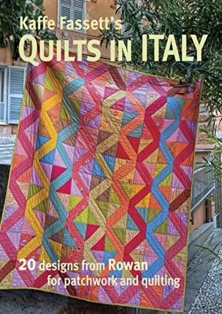 [PDF] DOWNLOAD EBOOK Kaffe Fassett's Quilts in Italy: 20 designs from Rowan