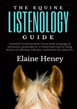 PDF/READ The Equine Listenology Guide - Essential horsemanship, horse body