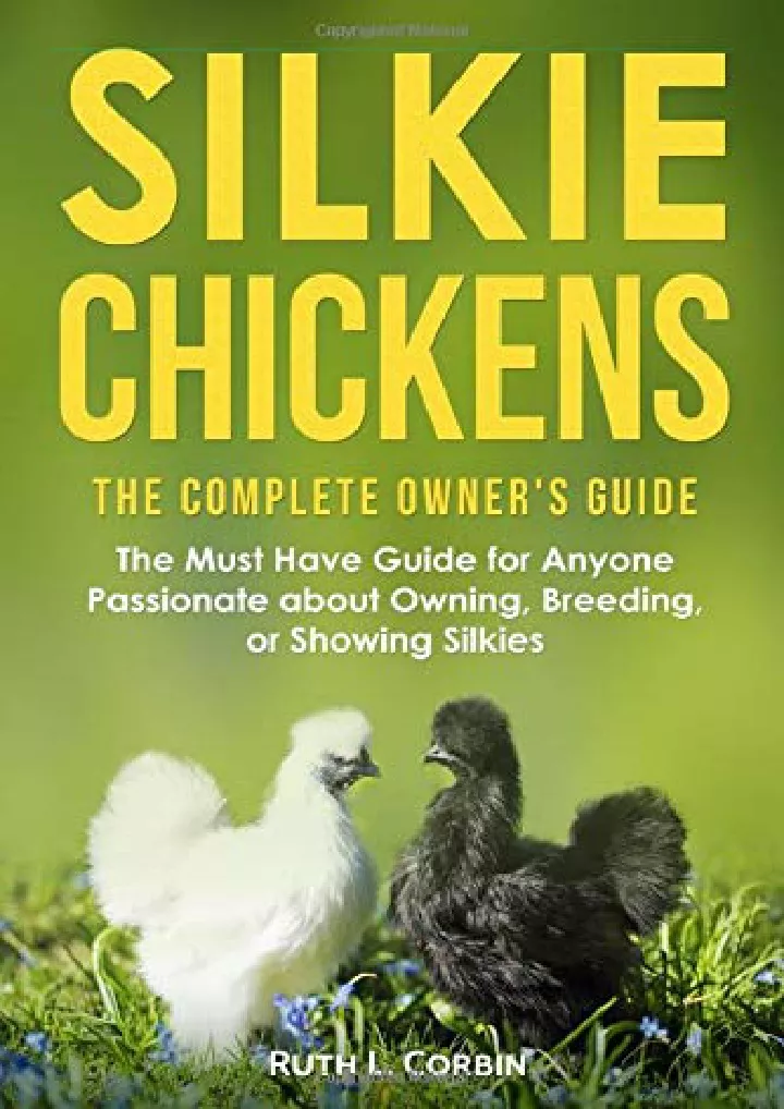 silkie chickens the complete owner s guide