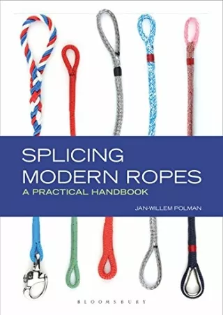 READ/DOWNLOAD Splicing Modern Ropes: A Practical Handbook download