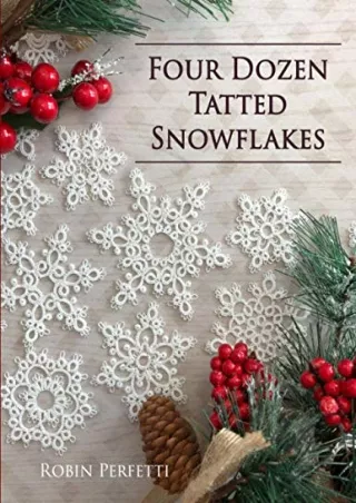 READ [PDF] Four Dozen Tatted Snowflakes read