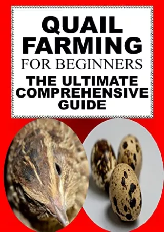 READ/DOWNLOAD Quail Farming For Beginners: The Ultimate Comprehensive Guide