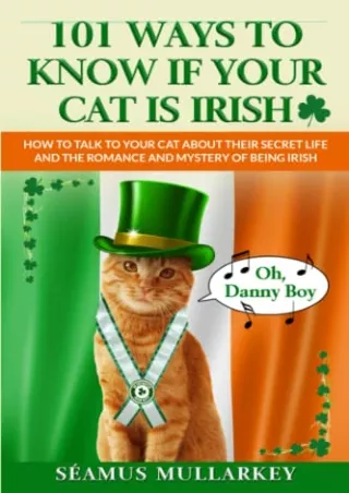 [PDF] READ Free 101 Ways To Know If Your Cat Is Irish: How To Talk To Your