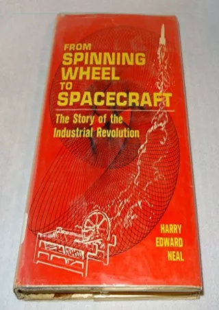 READ [PDF] From Spinning Wheel to Spacecraft the Story of the Industrial Re