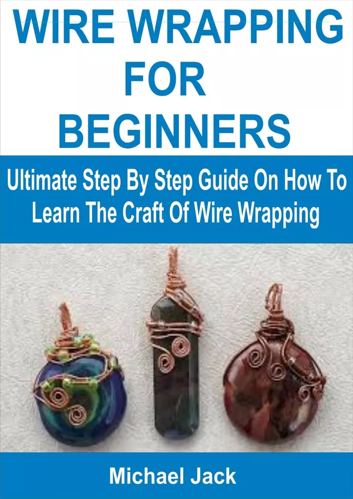 wire wrapping for beginners ultimate step by step