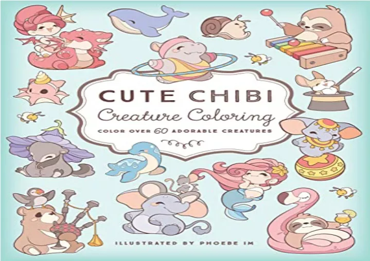 Cute Chibi Creature Coloring: Color Over 60 Adorable Creatures [Book]