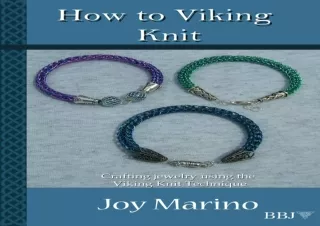 Download How To Viking Knit: Crafting Jewelry Using the Viking Knit Technique (J
