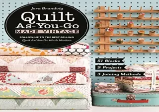 PDF Quilt As-You-Go Made Vintage: 51 Blocks, 9 Projects, 3 Joining Methods Kindl