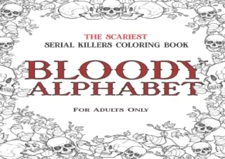 [PDF] BLOODY ALPHABET: The Scariest Serial Killers Coloring Book. A True Crime A