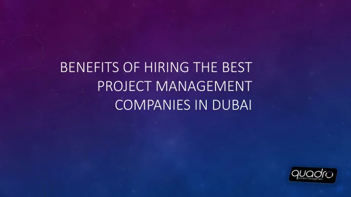 benefits of hiring the best project management companies in dubai