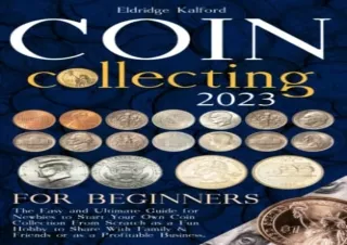 (PDF) 2023 Coin Collecting For Beginners: The Easy and Ultimate Guide for Newbie