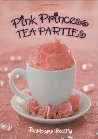 [PDF] DOWNLOAD Pink Princess Tea Parties