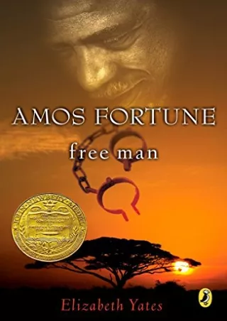 [PDF READ ONLINE] Amos Fortune, Free Man (Newbery Library, Puffin)