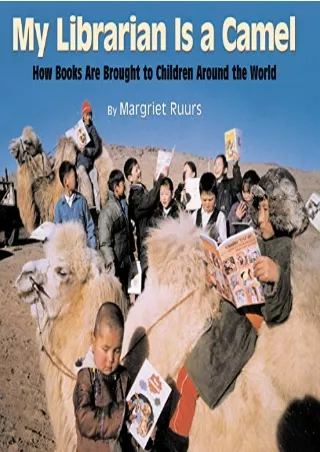 get [PDF] Download My Librarian is a Camel: How Books Are Brought to Children Around the World