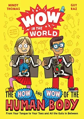 Download Book [PDF] Wow in the World: The How and Wow of the Human Body: From Your Tongue to Your