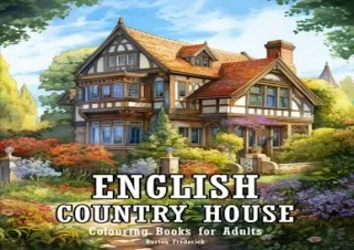 (PDF) English Country House: Colouring Books for Adults Relaxation with Beautifu