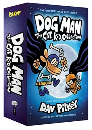 DOWNLOAD/PDF Dog Man: The Cat Kid Collection: From the Creator of Captain Underpants (Dog