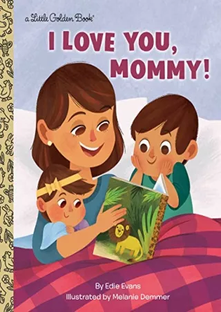 $PDF$/READ/DOWNLOAD I Love You, Mommy! (Little Golden Book)