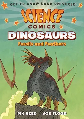 [PDF READ ONLINE] Science Comics: Dinosaurs: Fossils and Feathers