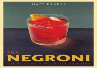 PDF The Negroni: A Love Affair with a Classic Cocktail Android