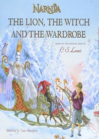 [PDF READ ONLINE] The Lion, the Witch and the Wardrobe: Picture Book Edition (Chronicles of