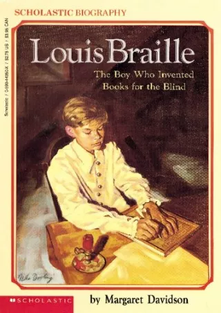 READ [PDF] Louis Braille: The Boy Who Invented Books for the Blind (Scholastic Biography)