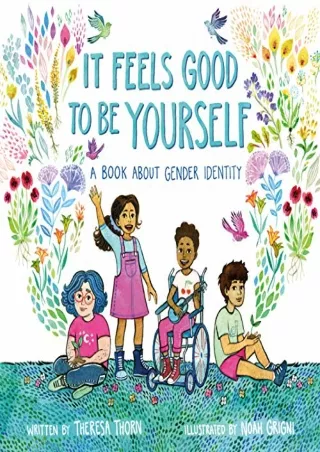 [PDF] DOWNLOAD It Feels Good to Be Yourself: A Book About Gender Identity