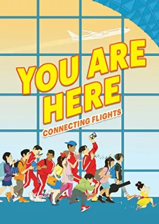 [PDF READ ONLINE] You Are Here: Connecting Flights