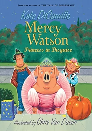PDF/READ Mercy Watson: Princess in Disguise