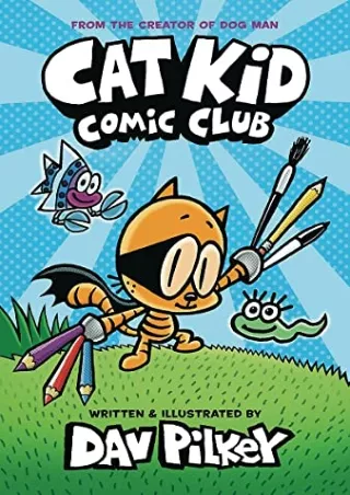 $PDF$/READ/DOWNLOAD Cat Kid Comic Club: A Graphic Novel (Cat Kid Comic Club #1): From the Creator