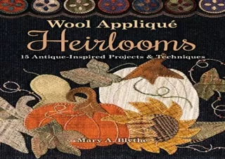 PDF Wool AppliquÃ© Heirlooms: 15 Antique-Inspired Projects & Techniques Free