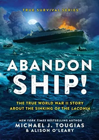$PDF$/READ/DOWNLOAD Abandon Ship!: The True World War II Story About the Sinking of the Laconia