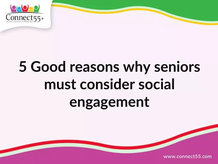 5 good reasons why seniors must consider social