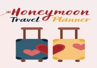 [PDF] Honeymoon Travel Planner: Plan Your Dream Getaway with this Essential Guid