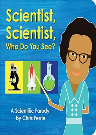 DOWNLOAD/PDF Scientist, Scientist, Who Do You See?: A Rhyming Book about Famous Scientists