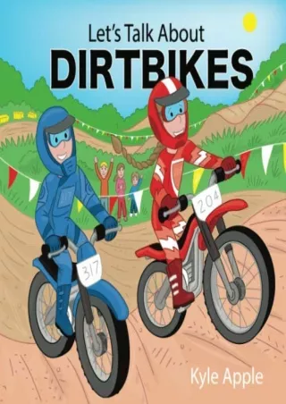 [PDF READ ONLINE] Let's Talk About Dirtbikes