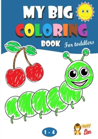 get [PDF] Download My Big Coloring Book For Toddlers: 100  Cute Animals and Objects to Color and