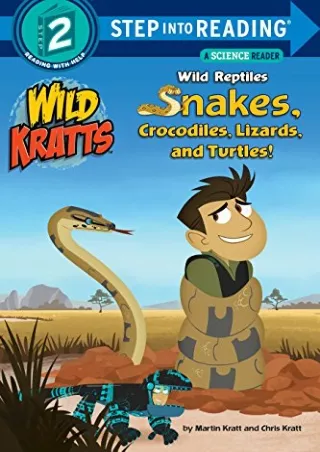 READ [PDF] Wild Reptiles: Snakes, Crocodiles, Lizards, and Turtles (Wild Kratts) (Step