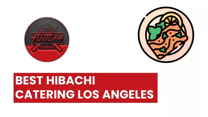 best hibachi catering los angeles