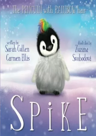 [PDF] DOWNLOAD Spike: The Penguin With Rainbow Hair (Ocean Tales Children's Books)