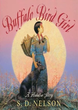 Read ebook [PDF] Buffalo Bird Girl: A Hidatsa Story