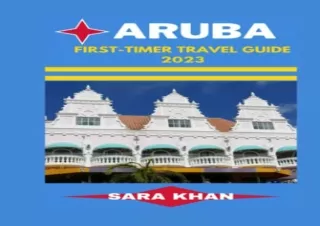 (PDF) ARUBA FIRST-TIMER TRAVEL GUIDE 2023: Aruba Uncovered: The Ultimate First-t