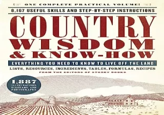 Download Country Wisdom & Know-How: Everything You Need to Know to Live Off the