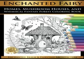(PDF) Enchanted Fairy Homes, Mushroom Houses, and Whimsical Fantasy Forest Color