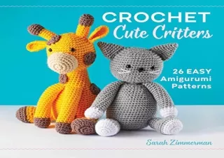 Download Crochet Cute Critters: 26 Easy Amigurumi Patterns Ipad