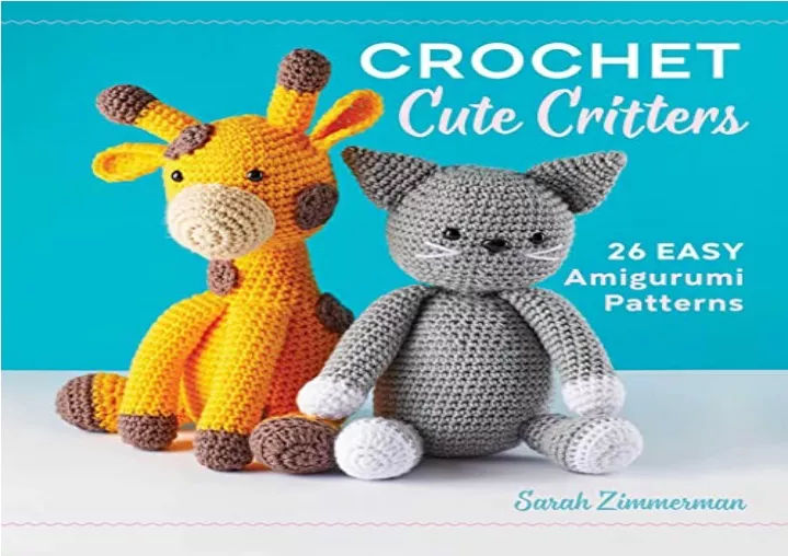 PPT - Download Crochet Cute Critters: 26 Easy Amigurumi Patterns Ipad  PowerPoint Presentation - ID:12455489