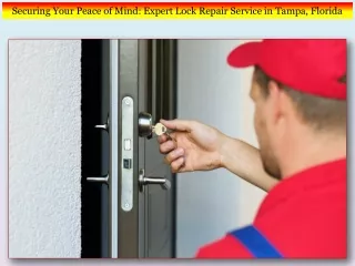 Securing Your Peace of Mind Expert Lock Repair Service in Tampa, Florida