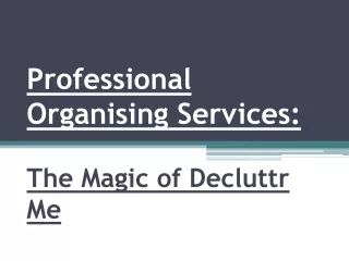 Professional Organising Services: The Magic of Decluttr Me
