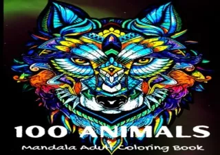 [PDF] 100 Animals Mandala Adult Coloring Book: An Adult Coloring Book with Lions